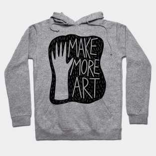 Make more art Hoodie